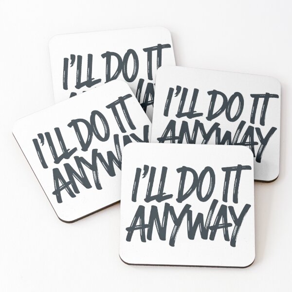 Item preview, I’ll Do It Anyway – Mantra Minimaliste  designed and sold by JonathanP514.