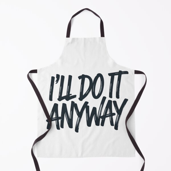 Item preview, I’ll Do It Anyway – Mantra Minimaliste  designed and sold by JonathanP514.