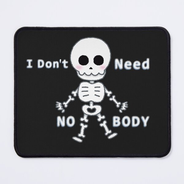 Item preview, Funny Skeleton Meme Design – “I Don’t Need No Body” T-Shirt designed and sold by PixelForgeShop.