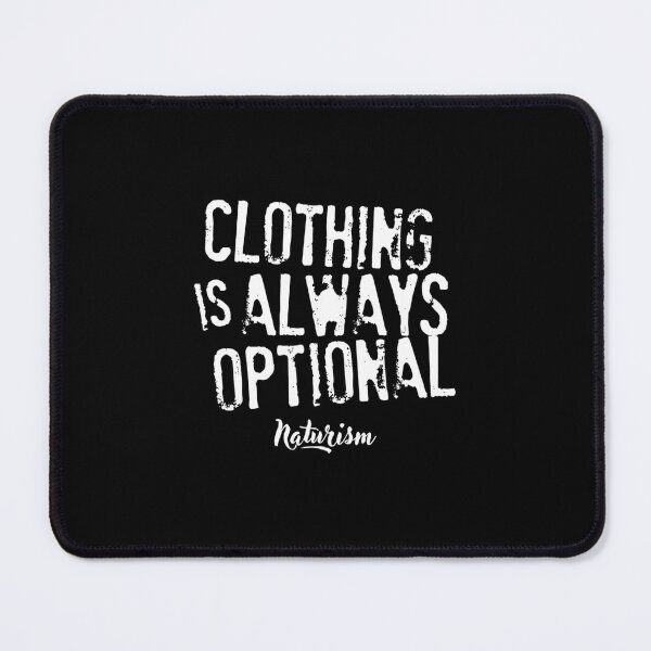 Item preview, Clothing Is Always Optional Naturism Naturist Nudist designed and sold by uinkvtpsurx96.