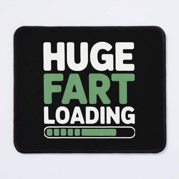 Item preview, Huge Fart Loading designed and sold by TaraLiliana.