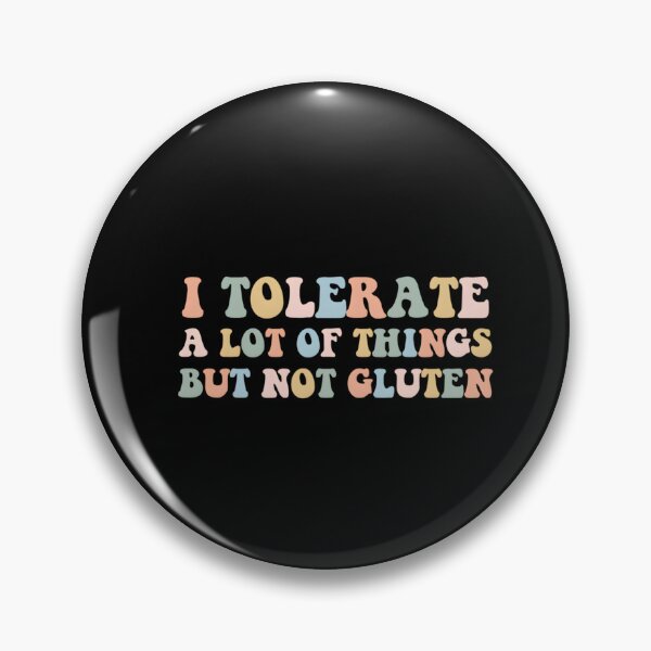 Item preview, Celiac Disease I Tolerate A Lot Of Things But Not Gluten designed and sold by uinkvtpsurx96.