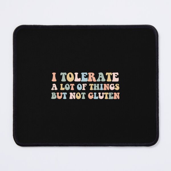Item preview, Celiac Disease I Tolerate A Lot Of Things But Not Gluten designed and sold by uinkvtpsurx96.