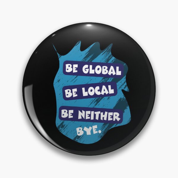 Item preview, Be Global Be Local Be Neither Bye Third Culture Kid Identity Design designed and sold by uinkvtpsurx96.