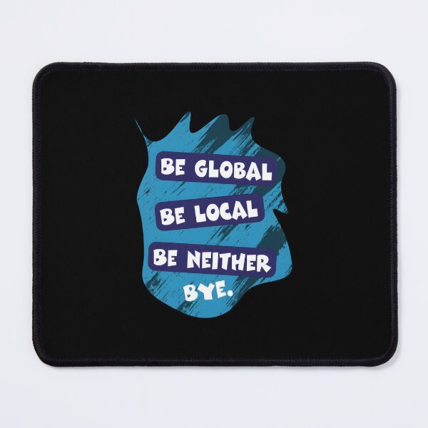 Item preview, Be Global Be Local Be Neither Bye Third Culture Kid Identity Design designed and sold by uinkvtpsurx96.