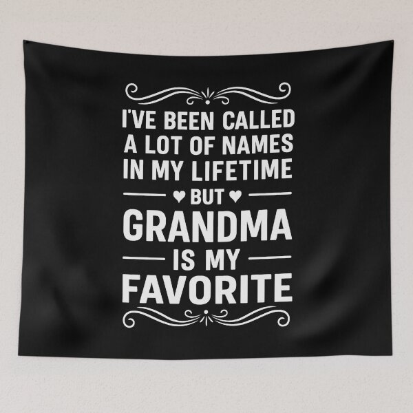 Item preview, I've Been Called A Lot Of Names But Grandma Is My Favorite designed and sold by hemagamo.