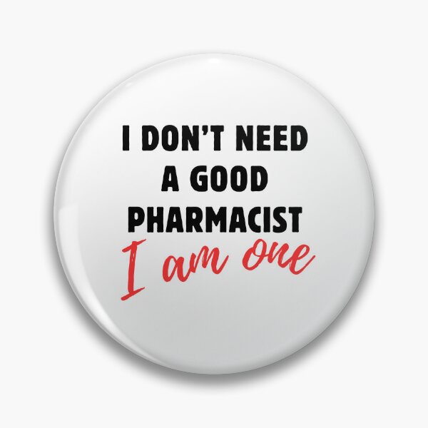 Item preview, I don't need a good Pharmacist, I am one. designed and sold by MammaSwifty.