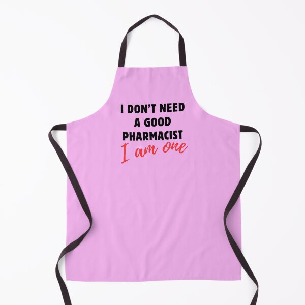 Item preview, I don't need a good Pharmacist, I am one. designed and sold by MammaSwifty.
