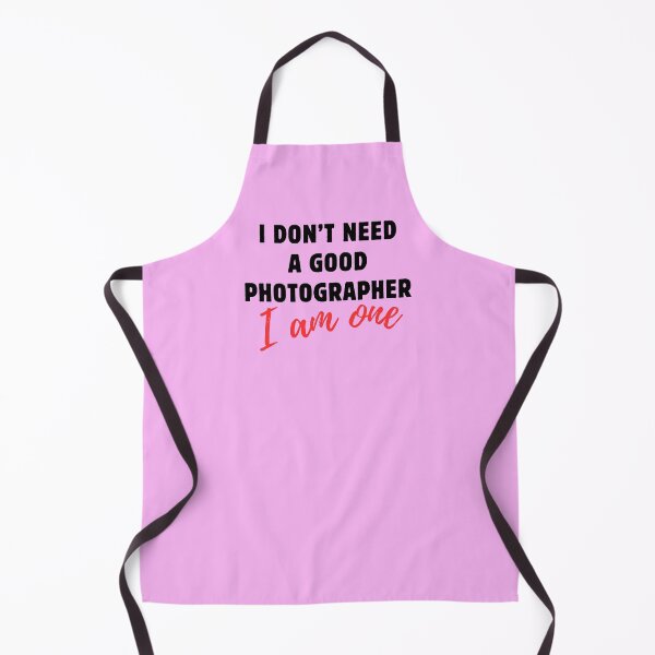 Item preview, I don't need a good Photographer, I am one. designed and sold by MammaSwifty.
