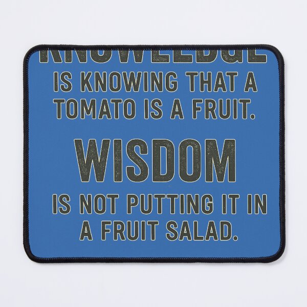 Item preview, Knowledge vs. Wisdom — Tomato Fruit Joke designed and sold by Laughprints.