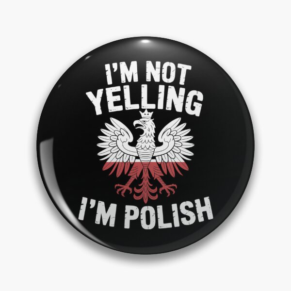 Item preview, I'm Not Yelling I'm Polish, Dyngus Day, Polska, Poland designed and sold by DentistLegal.