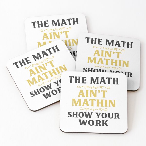 Item preview, Funny The Math Ain't Mathin Cute Show Your Work Math Teacher designed and sold by hemagamo.