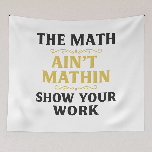 Item preview, Funny The Math Ain't Mathin Cute Show Your Work Math Teacher designed and sold by hemagamo.