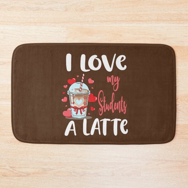Item preview, Teachers Valentine Day I Love My Class A Latte Coffee Women designed and sold by Colorfulman.