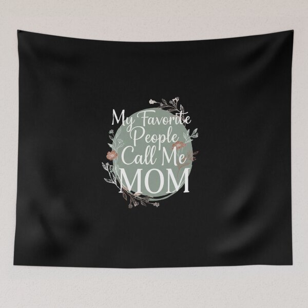 Item preview, My Favourite People Call Me Mom – Cute Family Quote Gift Design for Moms designed and sold by JustCrafted.