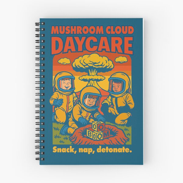 Item preview, Mushroom Cloud Daycare, Snack, Nap, Detonate designed and sold by VoglR.