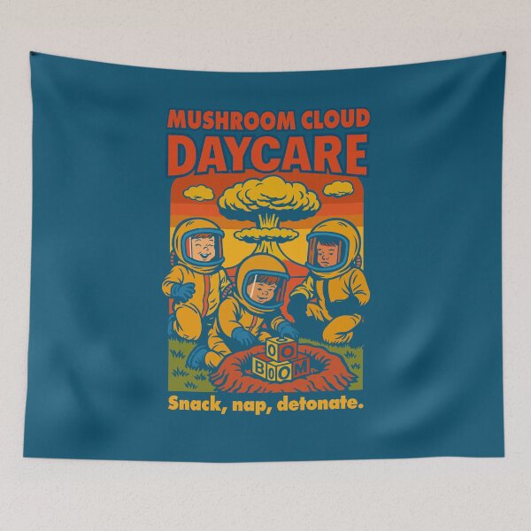 Item preview, Mushroom Cloud Daycare, Snack, Nap, Detonate designed and sold by VoglR.