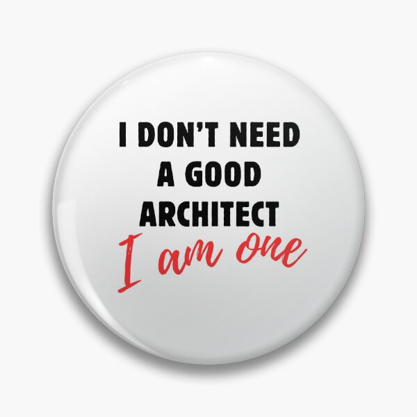 Item preview, Copy of I Don't Need a Good Architect, I am One. designed and sold by MammaSwifty.