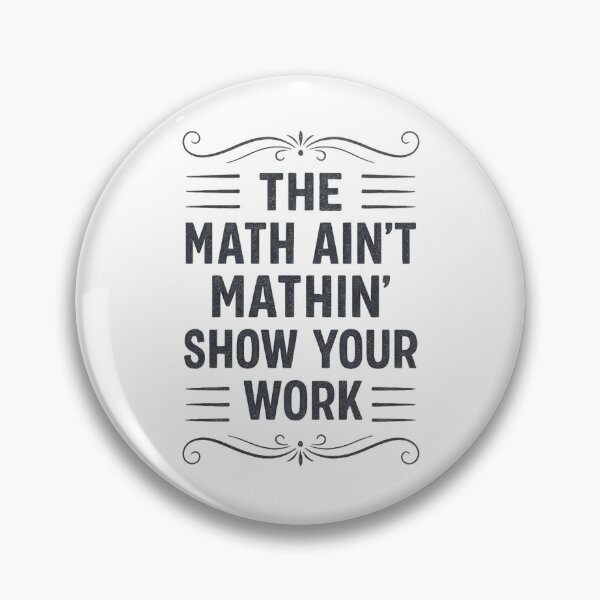 Item preview, Funny The Math Ain't Mathin Cute Show Your Work Math Teacher designed and sold by hemagamo.