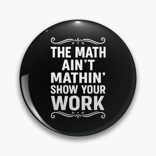 Item preview, Funny The Math Ain't Mathin Cute Show Your Work Math Teacher designed and sold by hemagamo.