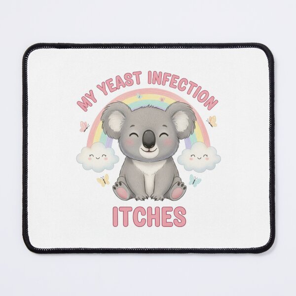 Item preview, Koala my yeast infection itches funny gag adult humor novelty  designed and sold by CheeseBlueprint.