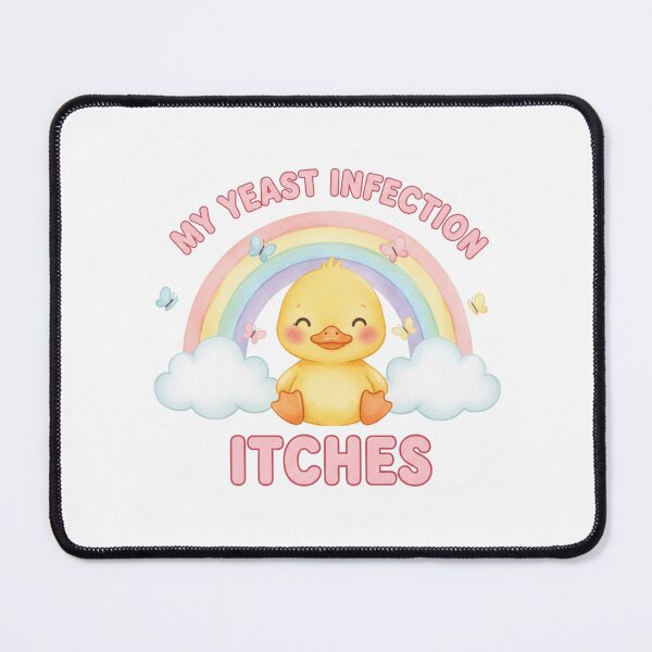 Item preview, Duck my yeast infection itches funny gag adult humor novelty  designed and sold by CheeseBlueprint.