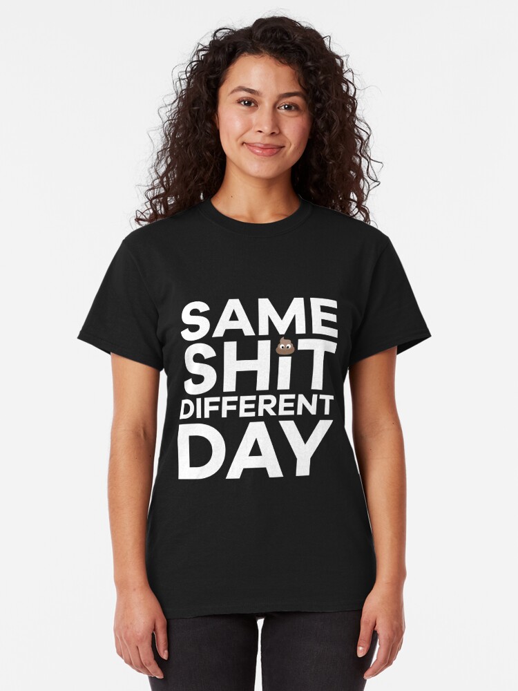 same shirt different day quotes