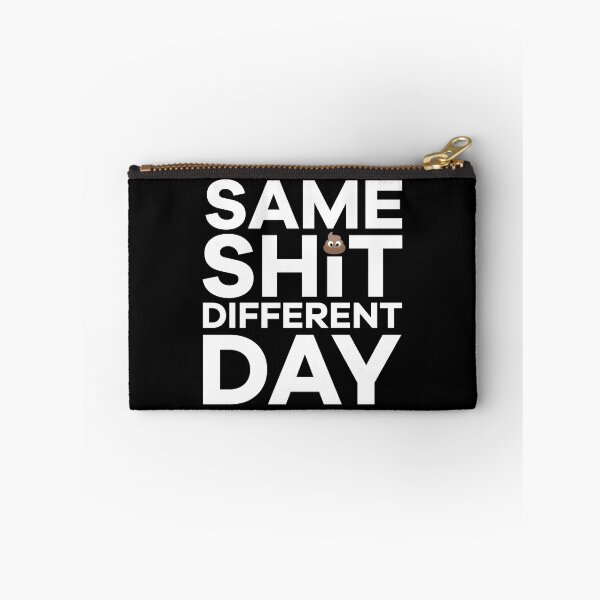 Item preview, Same Shit, different day designed and sold by jumperor.