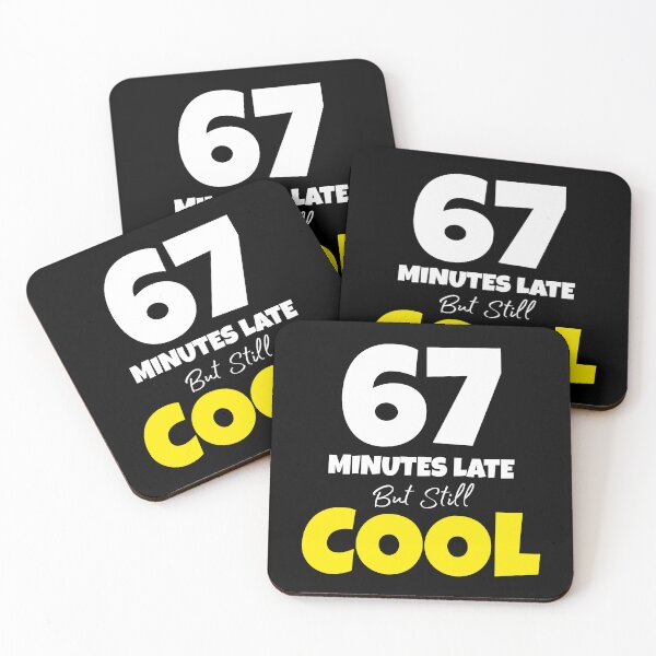 Item preview, 67 Minutes Late But Still Cool Funny Six Seven Meme designed and sold by PerfectMatch.