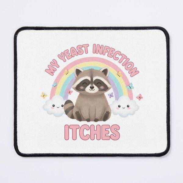 Item preview, Raccoon my yeast infection itches funny gag adult humor novelty  designed and sold by CheeseBlueprint.
