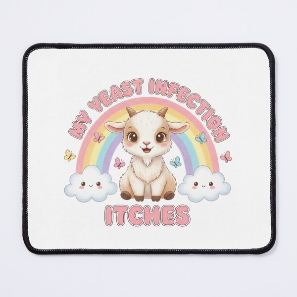 Item preview, Goat my yeast infection itches funny gag adult humor novelty  designed and sold by CheeseBlueprint.