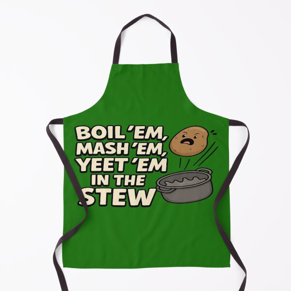 Item preview, Boil'em, Mash'em, Yeet'em in the Stew designed and sold by BrainLag Studio.