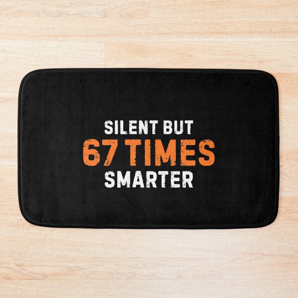 Item preview, Silent But 67 Times Smarter Funny Six Seven Meme designed and sold by PerfectMatch.