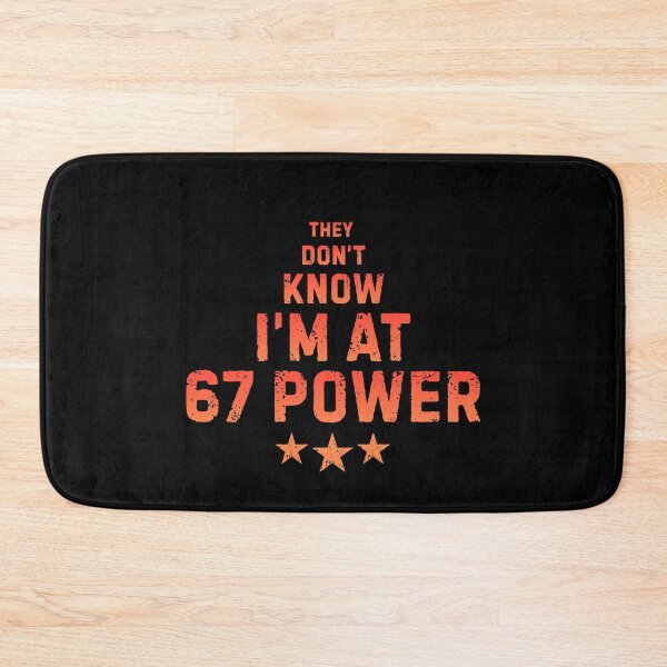 Item preview, They Don’t Know I’m At 67 Power Funny Six Seven Meme designed and sold by PerfectMatch.