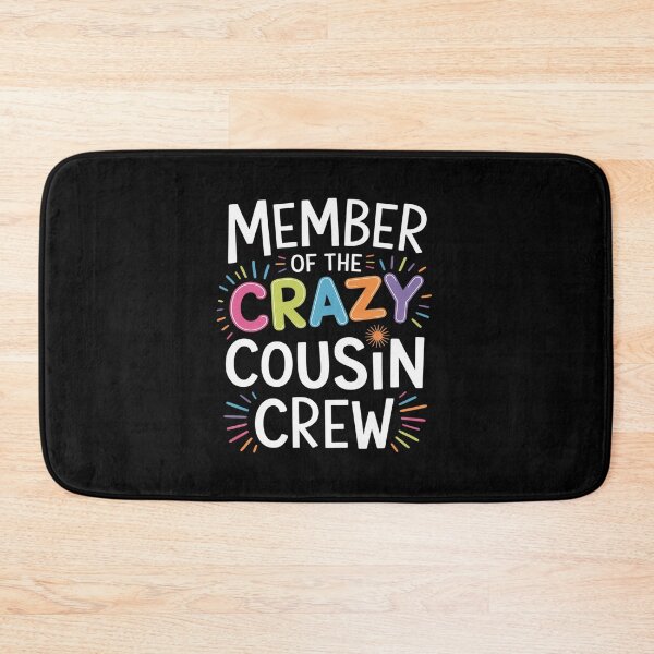 Item preview, Member of the crazy cousin crew designed and sold by MaryoKing.