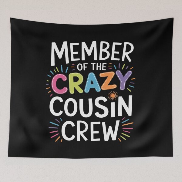Item preview, Member of the crazy cousin crew designed and sold by MaryoKing.