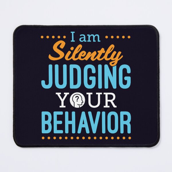 Item preview, RBT I Am Silently Judging Your Behavior designed and sold by jaygo.