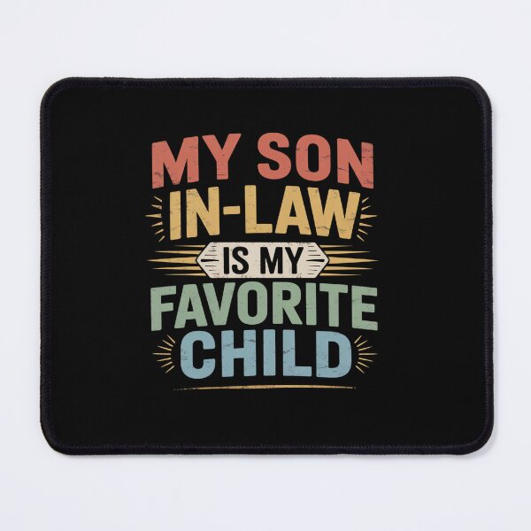 Item preview, My Son In Law Is My Favorite Child Fathers Day designed and sold by AnixieArtFun.