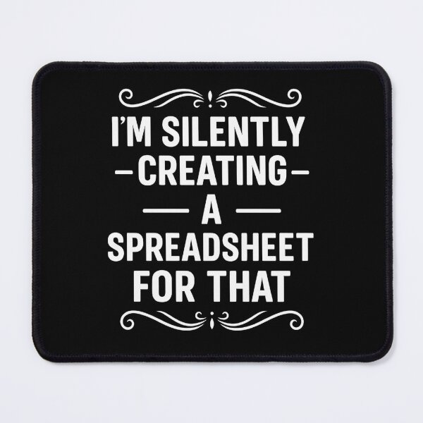 Item preview, I'm Silently Creating A Spreadsheet - Actuary Statistician designed and sold by hemagamo.