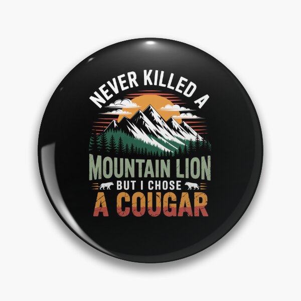 Item preview, Never Killed A Mountain Lion But I'Ve Choked A Cougar designed and sold by AnixieArtFun.