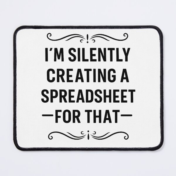 Item preview, I'm Silently Creating A Spreadsheet - Actuary Statistician designed and sold by hemagamo.