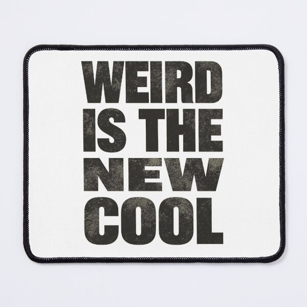 Item preview, WEIRD IS THE NEW COOL designed and sold by HaarlemPinupParadise.