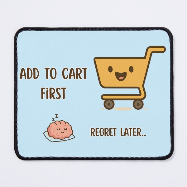 Item preview, Add to Cart First Regret Later – Funny Kawaii Shopping Cart Design designed and sold by RokaWorld.