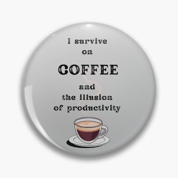 Item preview, I Survive on Coffee and the illusion of productivity – Funny Coffee Quotes for Coffee Lovers, Sarcastic Office Humor, Coffee Addict Gift designed and sold by digitalbitcraft.