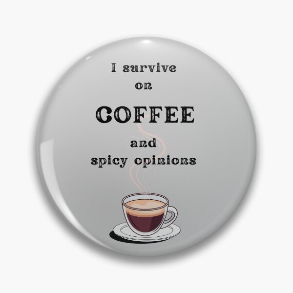 Item preview, I Survive on Coffee and spicy opinions – Funny Coffee Quotes for Coffee Lovers, Sarcastic Office Humor, Coffee Addict Gift designed and sold by digitalbitcraft.