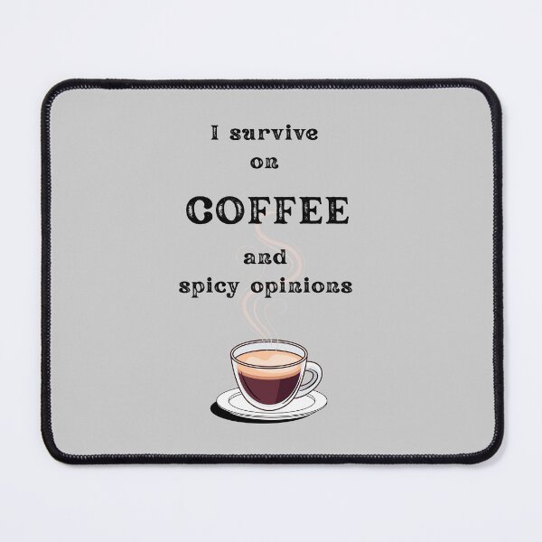 Item preview, I Survive on Coffee and spicy opinions – Funny Coffee Quotes for Coffee Lovers, Sarcastic Office Humor, Coffee Addict Gift designed and sold by digitalbitcraft.