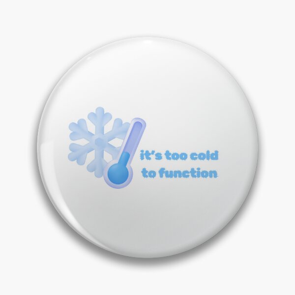 Item preview, It's too cold to function designed and sold by 4theloveofpearl.