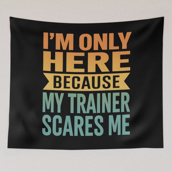 Item preview, I'm Only Here Because My Trainer Scares Me Retro Workout designed and sold by hemagamo.