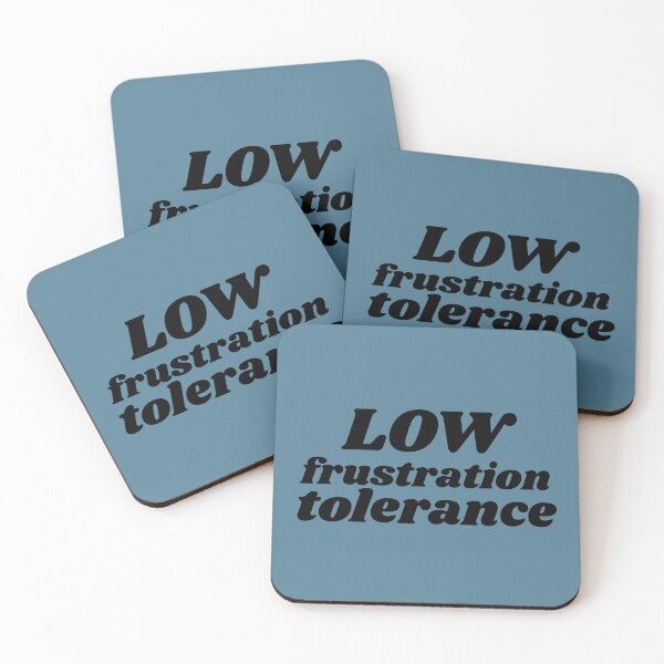 Item preview, Low Frustration Tolerance designed and sold by babyrage.