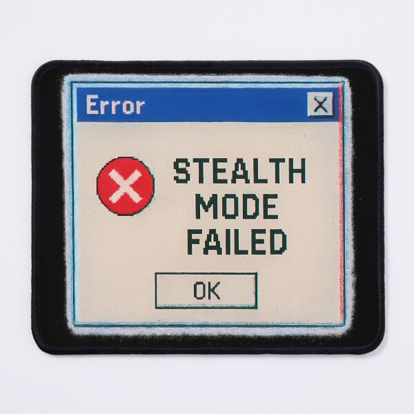 Item preview, STEALTH MODE FAILED designed and sold by Tactical Override.